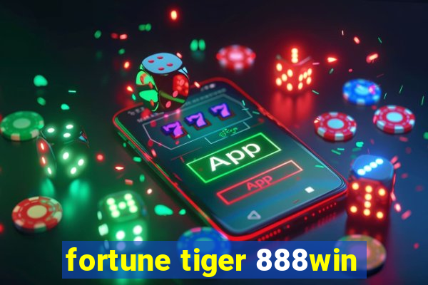 fortune tiger 888win